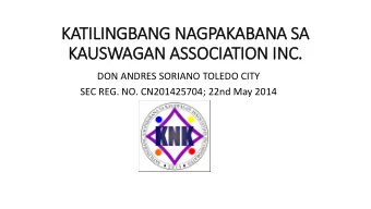 KATILINGBANG NAGPAKABANA SA  KAUSWAGAN ASSOCIATION IN  INC.  DON ANDRES SORIANO TOLEDO CITY  SEC