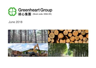 June 2018  Discla  laimer  This confidential presentation is prepared by Greenheart Group Limited