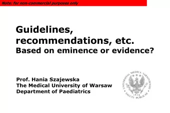 Guidelines, recommendations, etc. Based on eminence or evidence?  Prof. Hania Szajewska  The