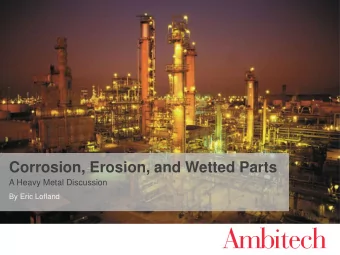 Client Name  Corrosion, Erosion, and Wetted Parts  A Heavy Metal Discussion  Location: Project