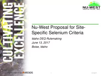 Nu-West Proposal for Site-  Specific Selenium Criteria  Idaho DEQ Rulemaking  June 13, 2017  Boise,