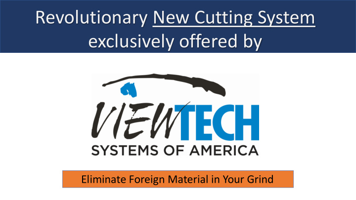 revolutionary new cutting system exclusively offered by