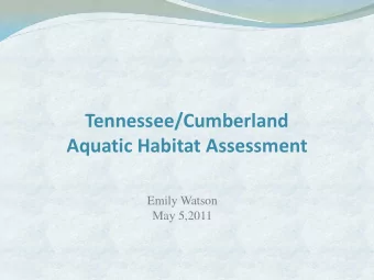 Emily Watson  May 5,2011  Downstream Strategies &amp; FHPs  Create spatially-explicit habitat