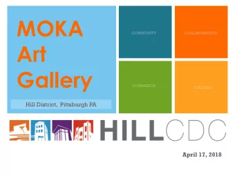 MOKA  Art  Gallery  Hill District,  Pittsburgh PA  April 17, 2018  2297 Centre Avenue  MOKA ART