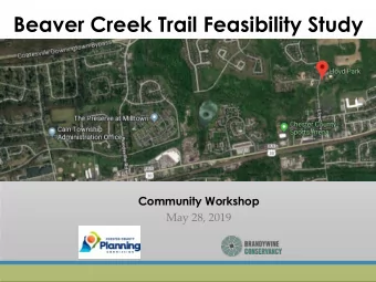 Beaver Creek Trail Feasibility Study  Community Workshop  May 28, 2019  Study Advisory Committee