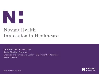 Novant Health  Innovation in Healthcare  Dr. William Bill Hammill, MD  Senior Physician