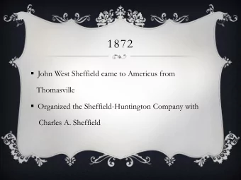1872  John West Sheffield came to Americus from  Thomasville  Organized the