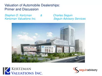 Valuation of Automobile Dealerships:  Primer and Discussion  Stephen D. Kertzman           &amp;