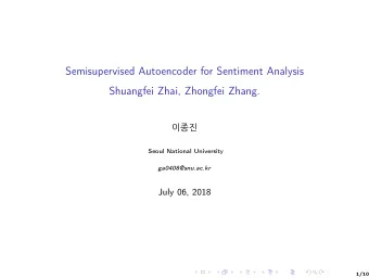 Semisupervised Autoencoder for Sentiment Analysis  Shuangfei Zhai, Zhongfei Zhang.