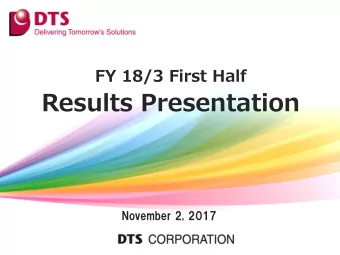 Results Presentation  November 2, 2017  Contents  Overview of FY 18/3 First Half Results  1  1