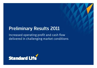 Preliminary Results 2011  Increased operating profit and cash flow  delivered in challenging market