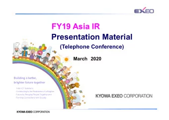 FY19 Asia IR  Presentation Material  (Telephone Conference)  March 2020  Building a better,