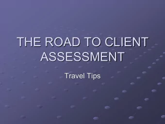 ASSESSMENT  Travel Tips  Travel tips to consider  The destination : rationale of client assessment