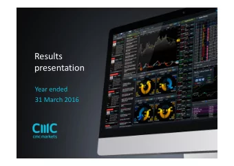 Results  presentation  Year ended  31 March 2016  Introduction  Peter Cruddas  - Group Chief