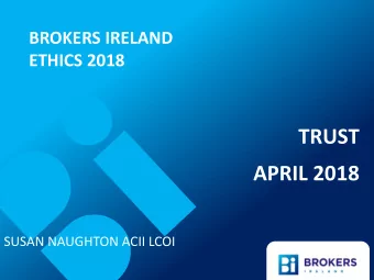 TRUST  APRIL 2018  SUSAN NAUGHTON ACII LCOI  AGENDA  ISSUES THAT NEED TO BE ADDRESSED  MOST