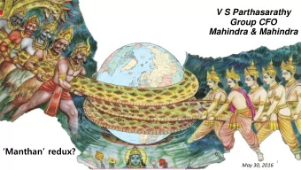 Group CFO  Mahindra &amp; Mahindra  Manthan redux?  1  May 30, 2016  Churn  Churn all