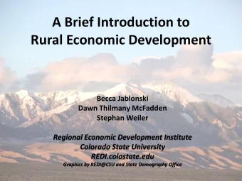 A Brief Introduction to  Rural Economic Development  Becca Jablonski  Dawn Thilmany McFadden