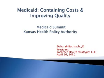 President  Bachrach Health Strategies LLC  April 26, 2010  1965 - afterthought to Medicare; tied