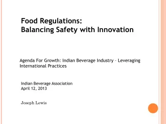 Food Regulations:  Balancing Safety with Innovation  Agenda For Growth: Indian Beverage Industry