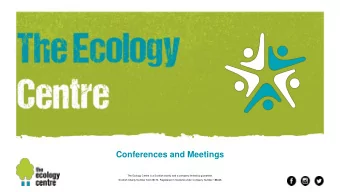 Conferences and Meetings  The Ecology Centre is a Scottish charity and a company limited by