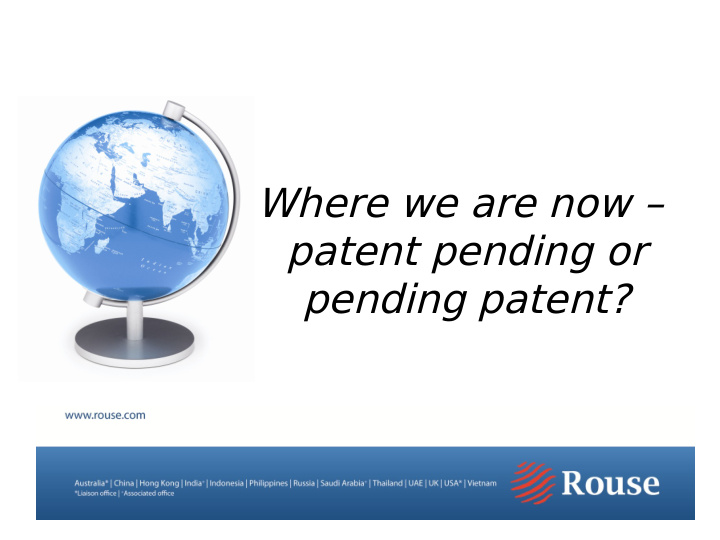 where we are now patent pending or pending patent outline