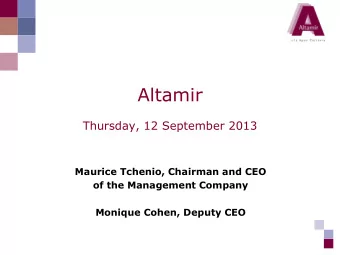 Altamir  Thursday, 12 September 2013  Maurice Tchenio, Chairman and CEO  of the Management Company
