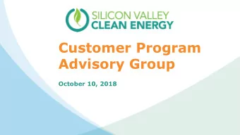 Customer Program  Advisory Group  October 10, 2018  Item 3) SVCE Design Charrette:  The Future is