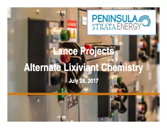 Lance Projects  Lance Projects  Alternate Lixiviant Chemistry  Alternate Lixiviant Chemistry  July