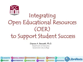 Integrat  rating  ing  Open Educat  ational R  ional Resourc  ources  (OER  ER)  to  to Suppo