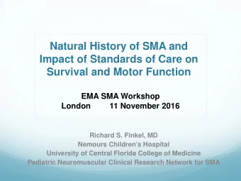 Natural History of SMA and  Impact of Standards of Care on  Survival and Motor Function  EMA SMA