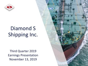 Diamond S  Shipping Inc.  Third Quarter 2019  Earnings Presentation  November 13, 2019  Disclaimer