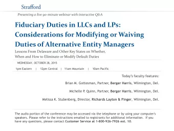 Presenting a live 90-minute webinar with interactive Q&amp;A  Fiduciary Duties in LLCs and LPs: