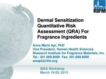 Dermal Sensitization  Quantitative Risk  Assessment (QRA) For  Fragrance Ingredients  Anne Marie