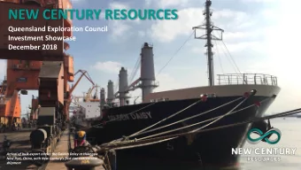 NEW CENTURY RESOURCES  Queensland Exploration Council  Investment Showcase  December 2018  ASX: NCZ