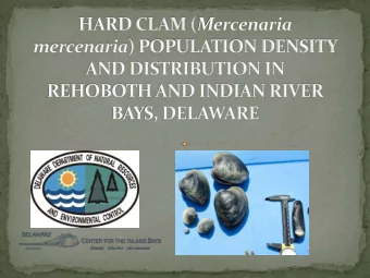 reclassification of growing areas if possible  Look for changes in clam densities and