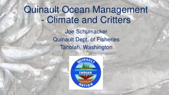 Quinault Ocean Management  - Climate and Critters  Joe Schumacker  Quinault Dept. of Fisheries