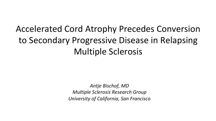 accelerated cord atrophy precedes conversion to secondary