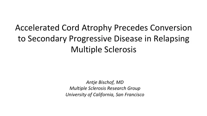 accelerated cord atrophy precedes conversion to secondary