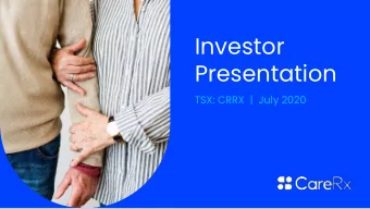 Investor  Presentation  TSX: CRRX  |  July 2020  Forward Looking Statements  Certain of the