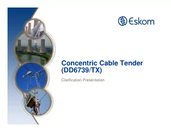 Concentric Cable Tender  (DD6739/TX)  Clarification Presentation  Purpose of the clarification