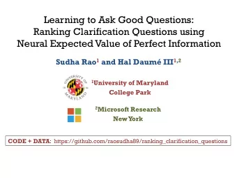 Learning to Ask Good Questions:  Ranking Clarification Questions using  Neural Expected Value of