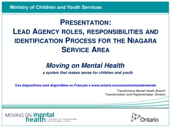 P RESENTATION : L EAD A GENCY ROLES , RESPONSIBILITIES AND IDENTIFICATION P ROCESS FOR THE N IAGARA