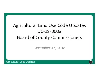 Agricultural Land Use Code Updates  DC-18-0003  Board of County Commissioners  December 13, 2018