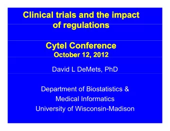 Clinical trials and the impact  Clinical trials and the impact  of regulations  of regulations  of
