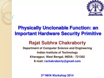 Important Hardware Security Primitive  Rajat Subhra Chakraborty  Department of Computer Science and