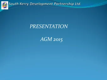 PRESENTATION  AGM 2015  ABOUT SKDP SKDP is  An integrated local development company which  works