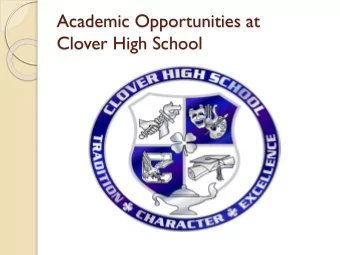 Academic Opportunities at  Clover High School  T  onights Agenda  Opportunities  For Students