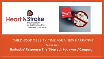 Barbados Response: The Stop yuh too sweet Campaign  COLD  NCDs are killing us early!  HARD