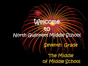 Welcome  lcome  to  North  h Gwinn  nnett Middle  dle Scho  hool  Seventh  enth  Grade  de  The