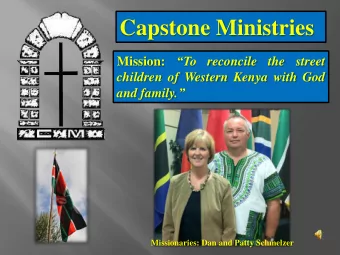 Capstone Ministries Mission: To reconcile the street  children of Western Kenya with God and